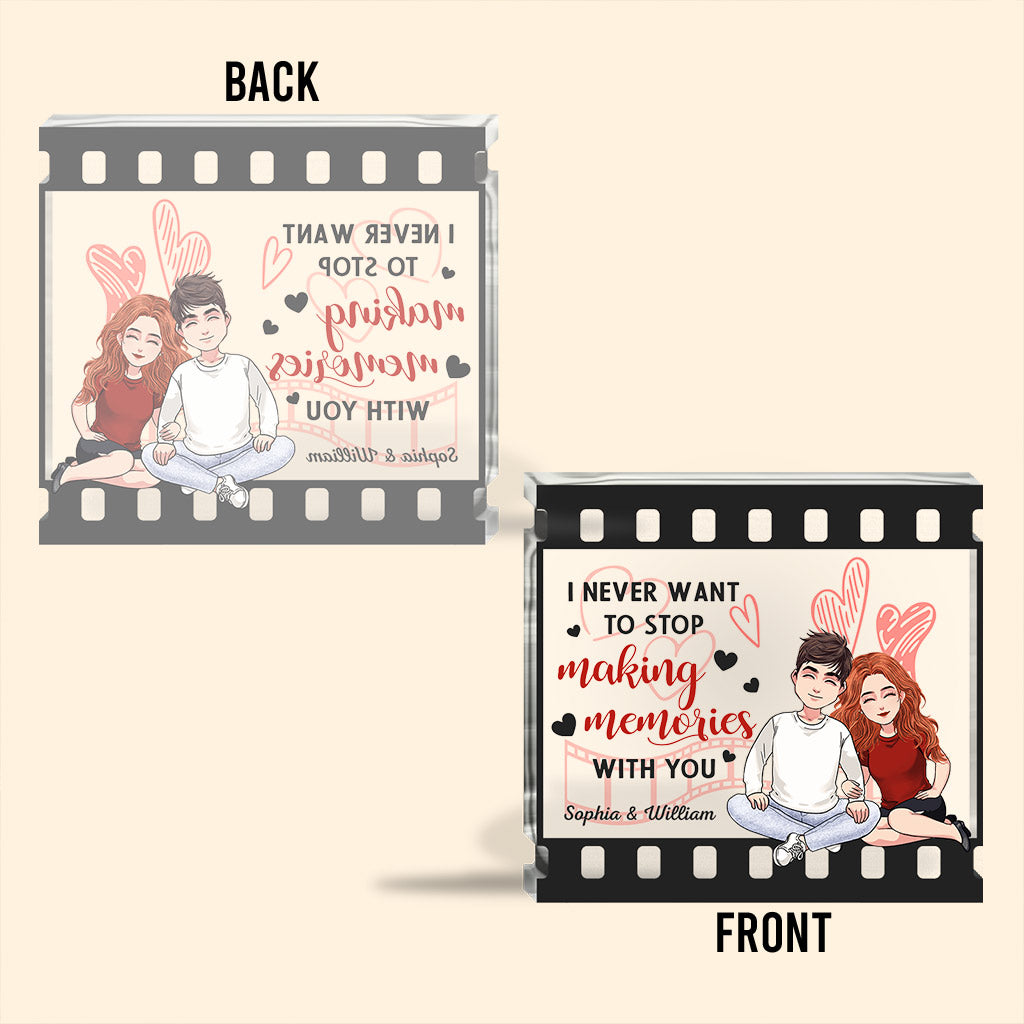 I Never Want To Stop Making Memories With You - Personalized Couple Custom Shaped Acrylic Plaque