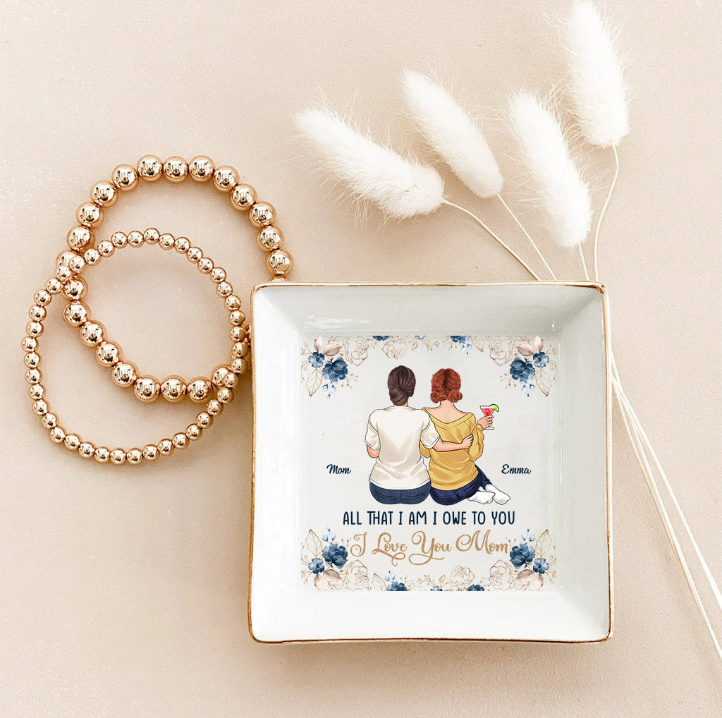 All That I Am - Personalized Mother's Day Mother Jewelry Dish