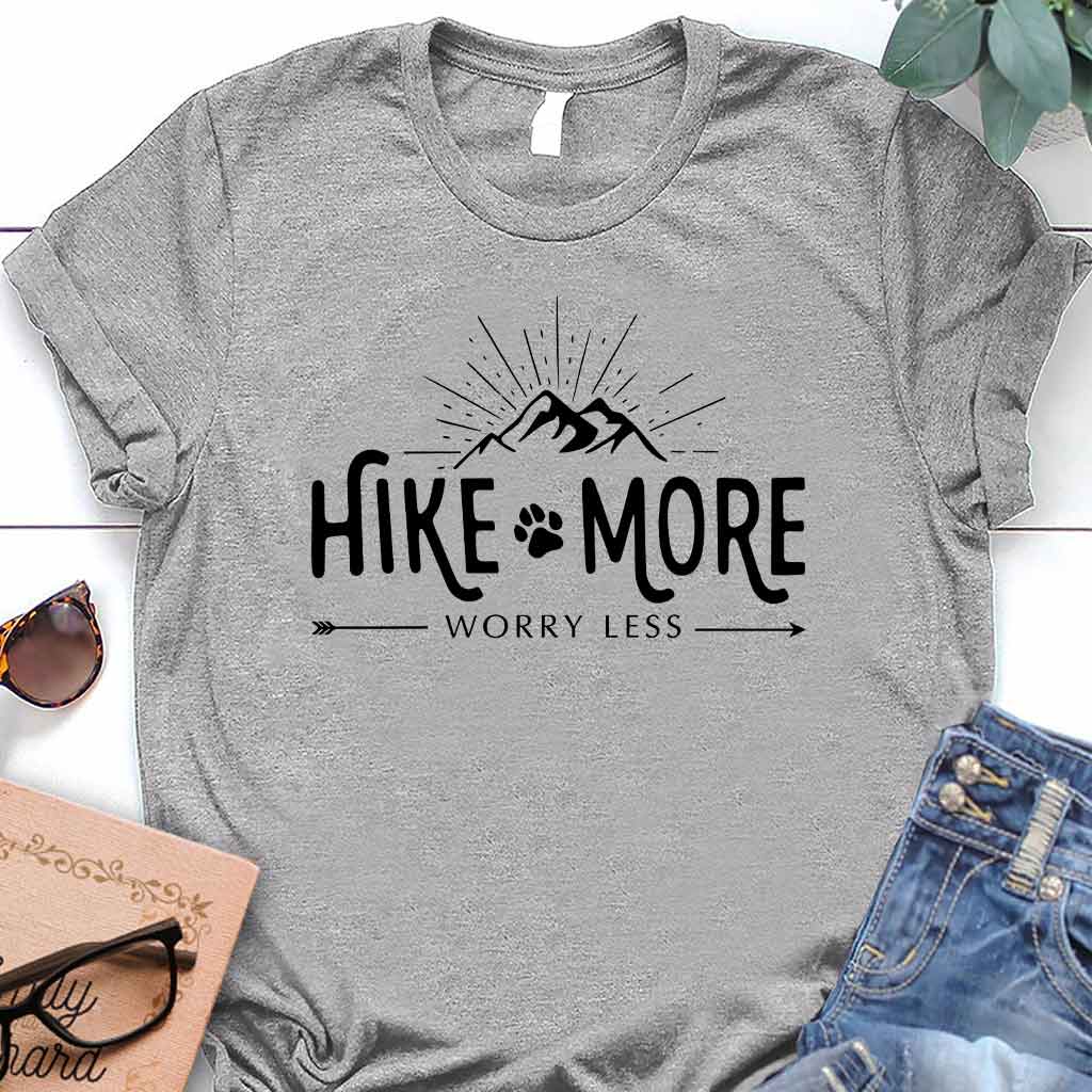 Hike More Worry Less - T-shirt and Hoodie 112021