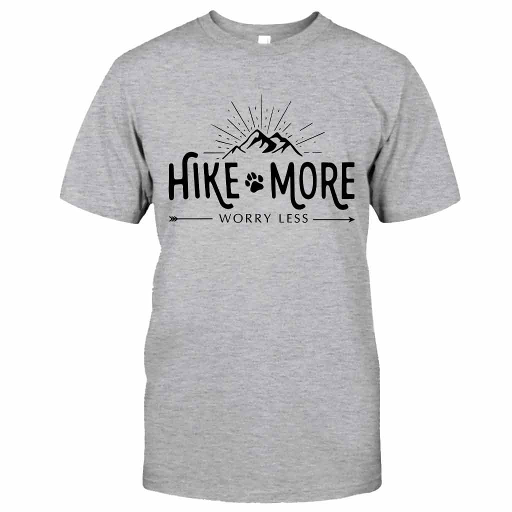 Hike More Worry Less - T-shirt and Hoodie 112021