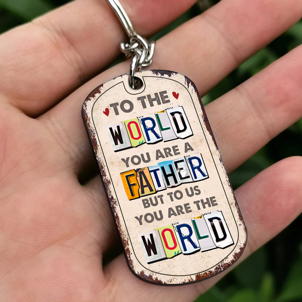 To Me You Are The World - Gift for dad, mom - Personalized Stainless Steel Keychain