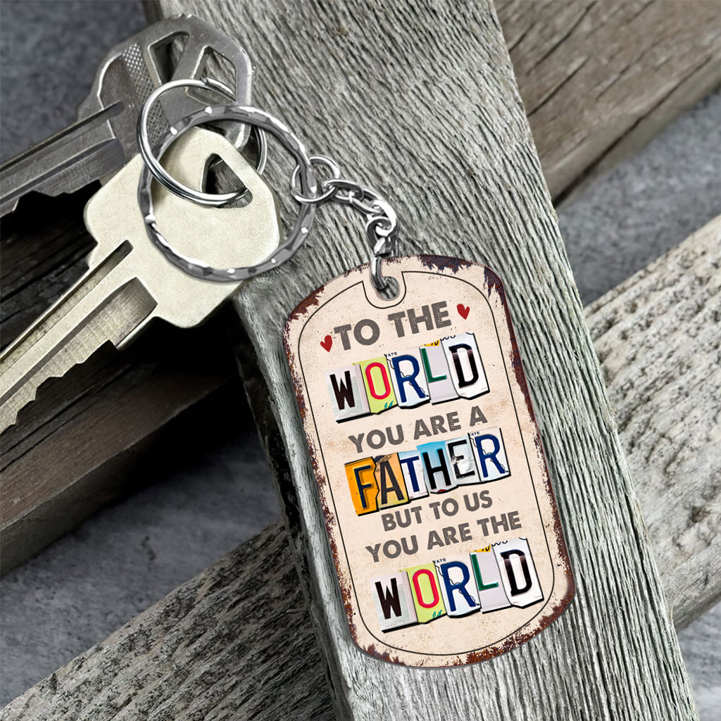 To Me You Are The World - Gift for dad, mom - Personalized Stainless Steel Keychain