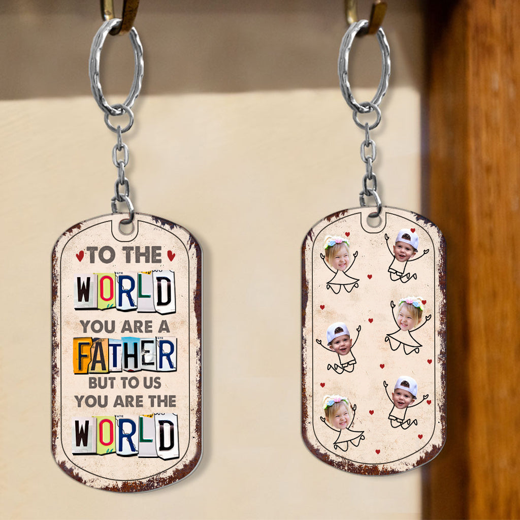 To Me You Are The World - Gift for dad, mom - Personalized Stainless Steel Keychain