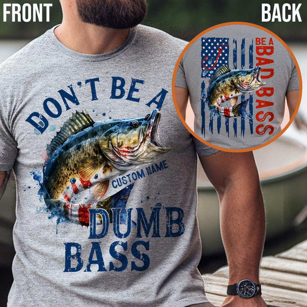 Be A Bad Bass - Personalized Fishing T-shirt and Hoodie