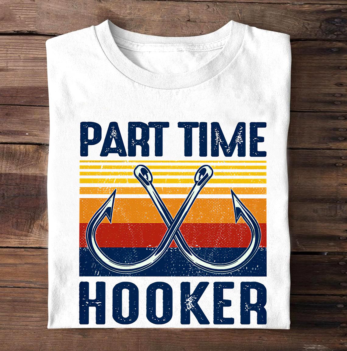 Par time Hooker - Fishing T-shirt and Hoodie 112021