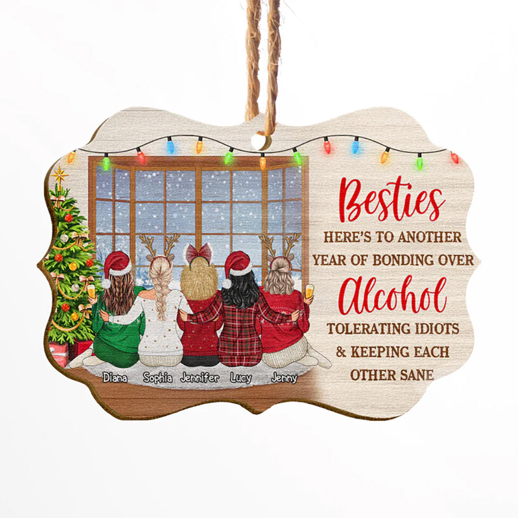 Bestie Here To Another Year Bonding Over Alcohol - Personalized Bestie Ornament (Printed On Both Sides)