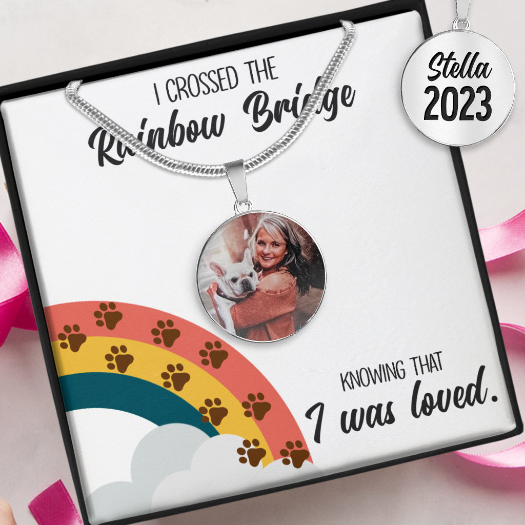 I Crossed The Rainbow Bridge - Gift for dog lovers, who lost cat, who lost dog - Personalized Round Pendant Necklace