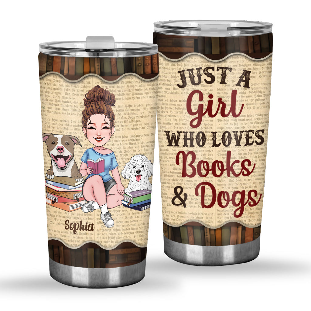 Just A Girl Who Loves Book And Dogs - Personalized Book Tumbler