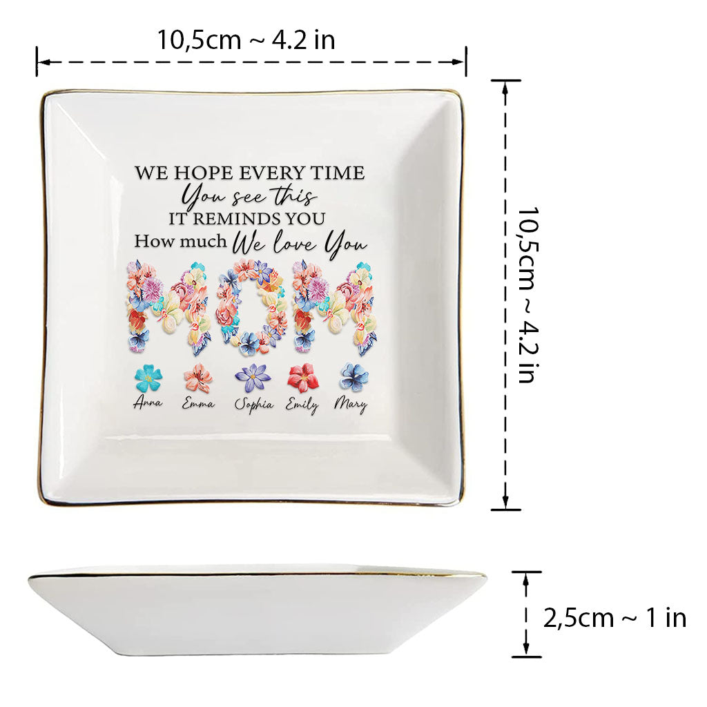 We Love You Floral Mom - Personalized Mother's Day Mother Jewelry Dish