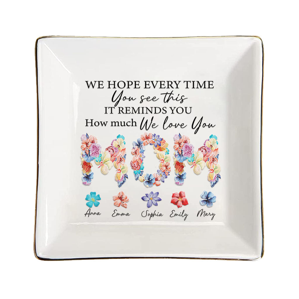 We Love You Floral Mom - Personalized Mother's Day Mother Jewelry Dish