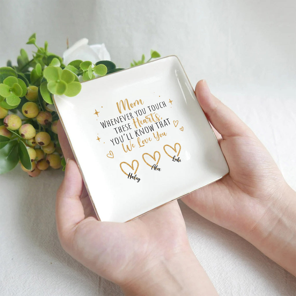 Whenever You Touch - Gift for mom, grandma, dad, grandpa - Personalized Jewelry Dish