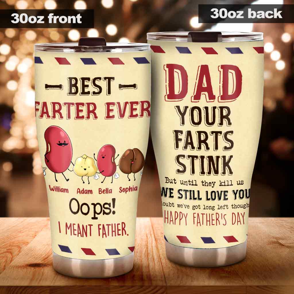 Dad Your Farts Stink But Still Love You Funny Dad Custom Personalized Father's Day Tumbler