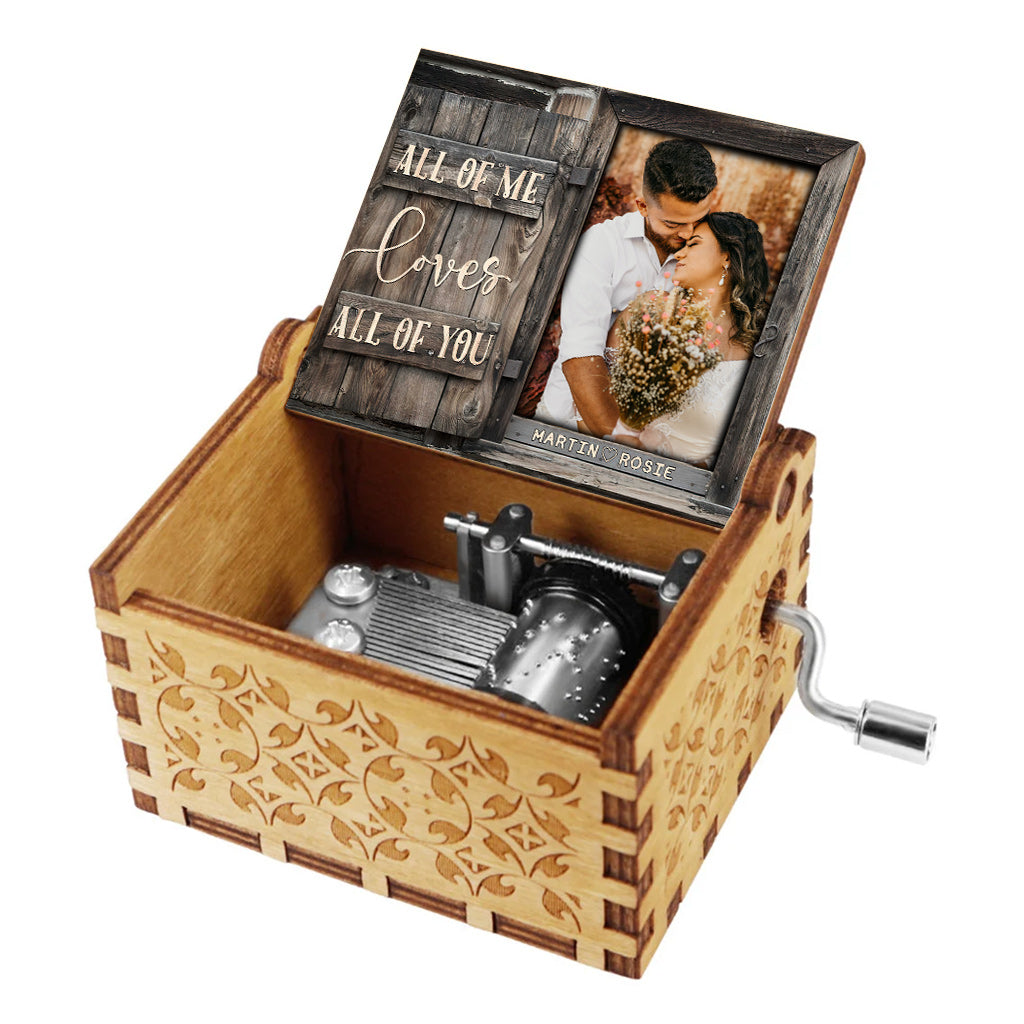 All Of Me Loves All Of You - Personalized Couple Hand Crank Music Box