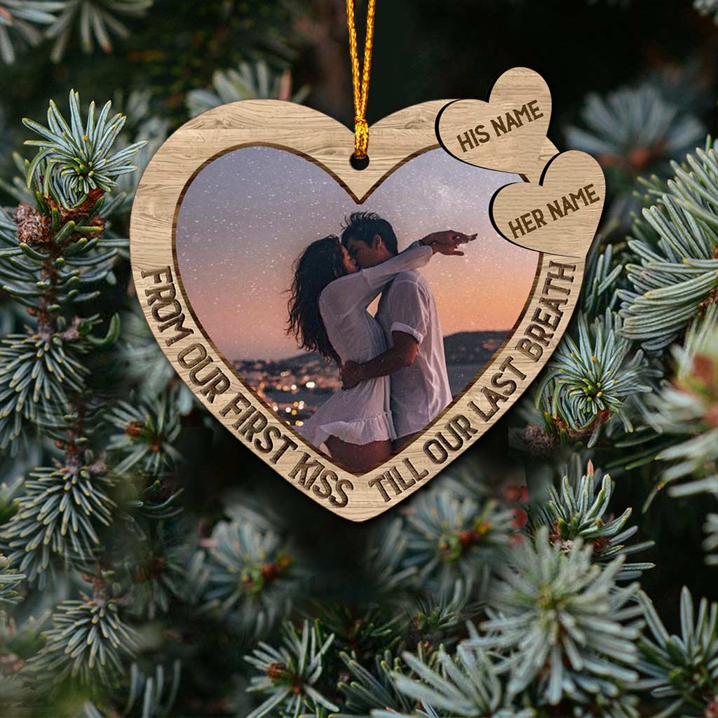 From Our First Kiss TIll Our Last Breath - Personalized Christmas Couple Ornament (Printed On Both Sides)