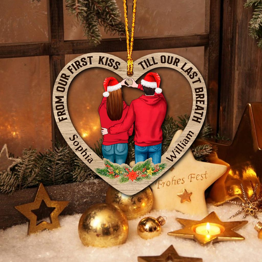 From Our First Kiss TIll Our Last Breath - Personalized Christmas Couple Ornament