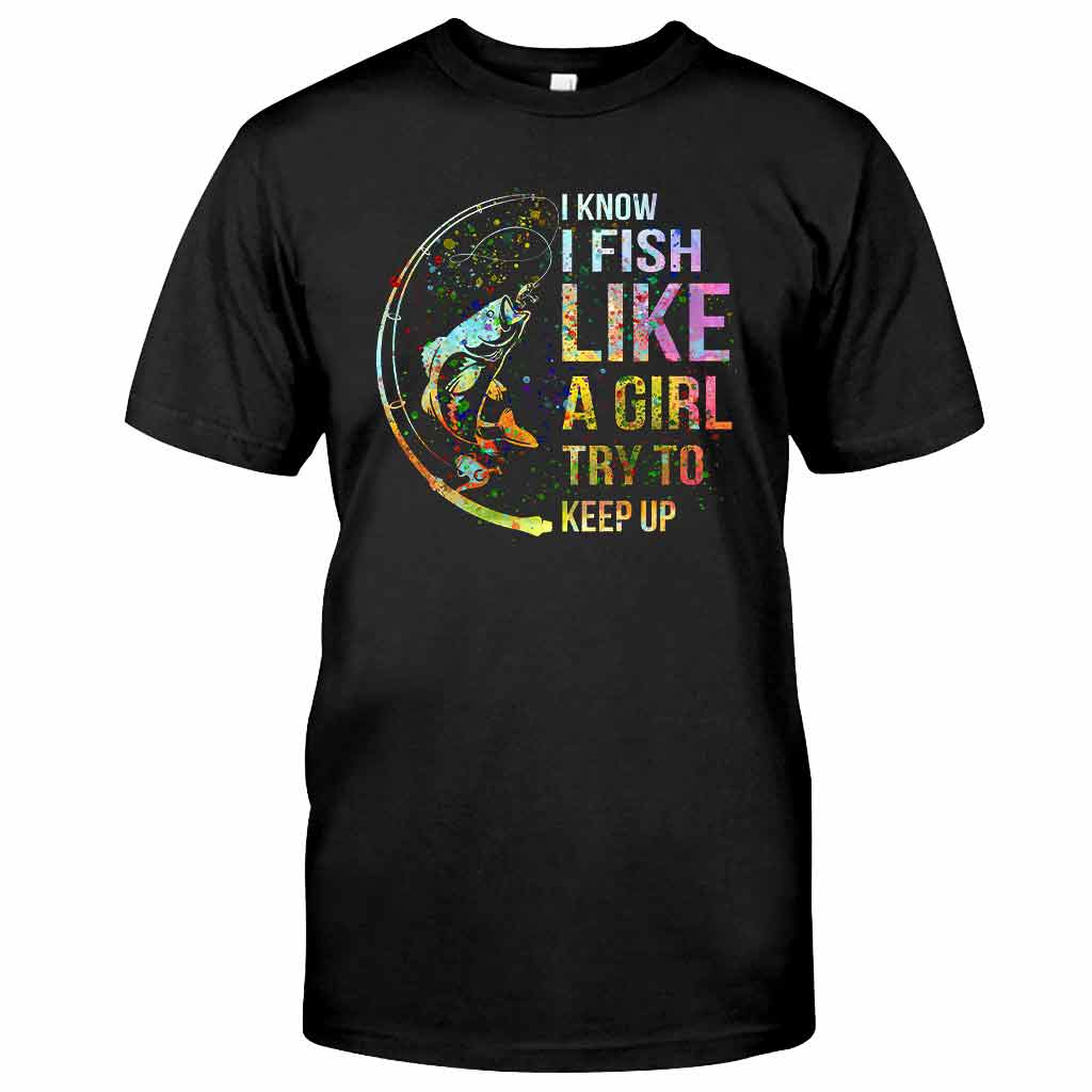Try To Keep Up - Fishing T-shirt and Hoodie 112021