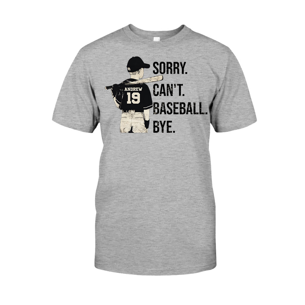 Sorry Can't Baseball Bye - Personalized Baseball T-shirt and Hoodie