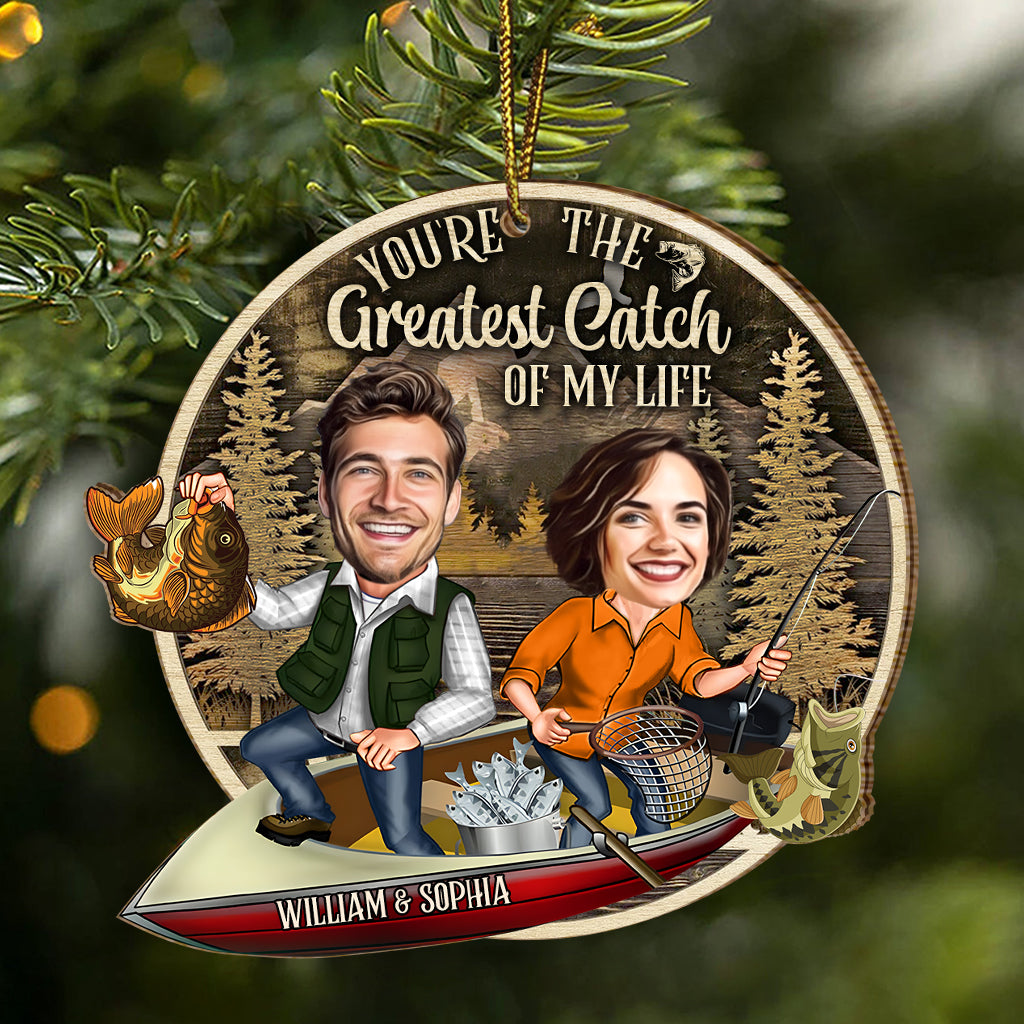 You Are The Greatest Catch Of My Life - Personalized Fishing Ornament