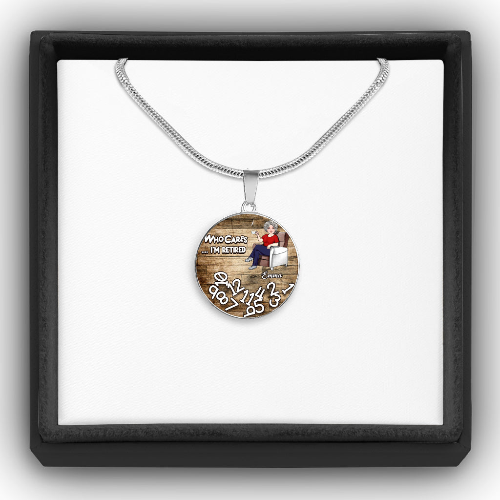 Who Cares I'm Retired - Personalized Retired Round Pendant Necklace