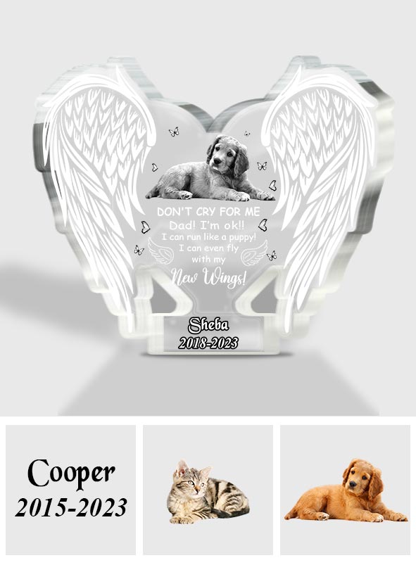 Don't Cry For Me - Personalized Dog Custom Shaped Acrylic Plaque