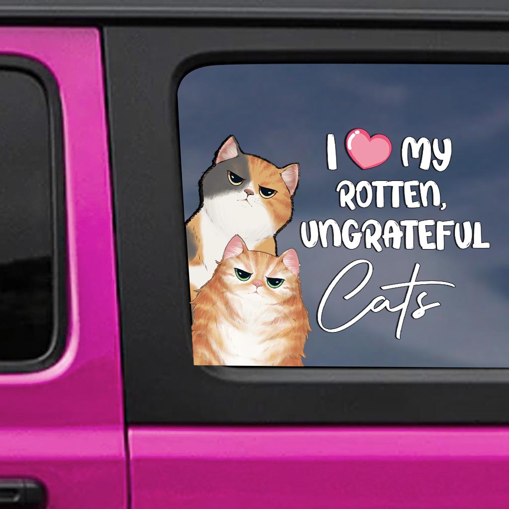 I Love My Rotten, Ungrateful Cat - Personalized Cat Decal Full