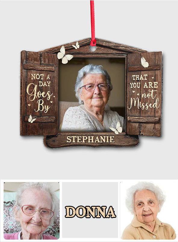 Not A Day Goes By That You Are Not Missed - Personalized Memorial Ornament