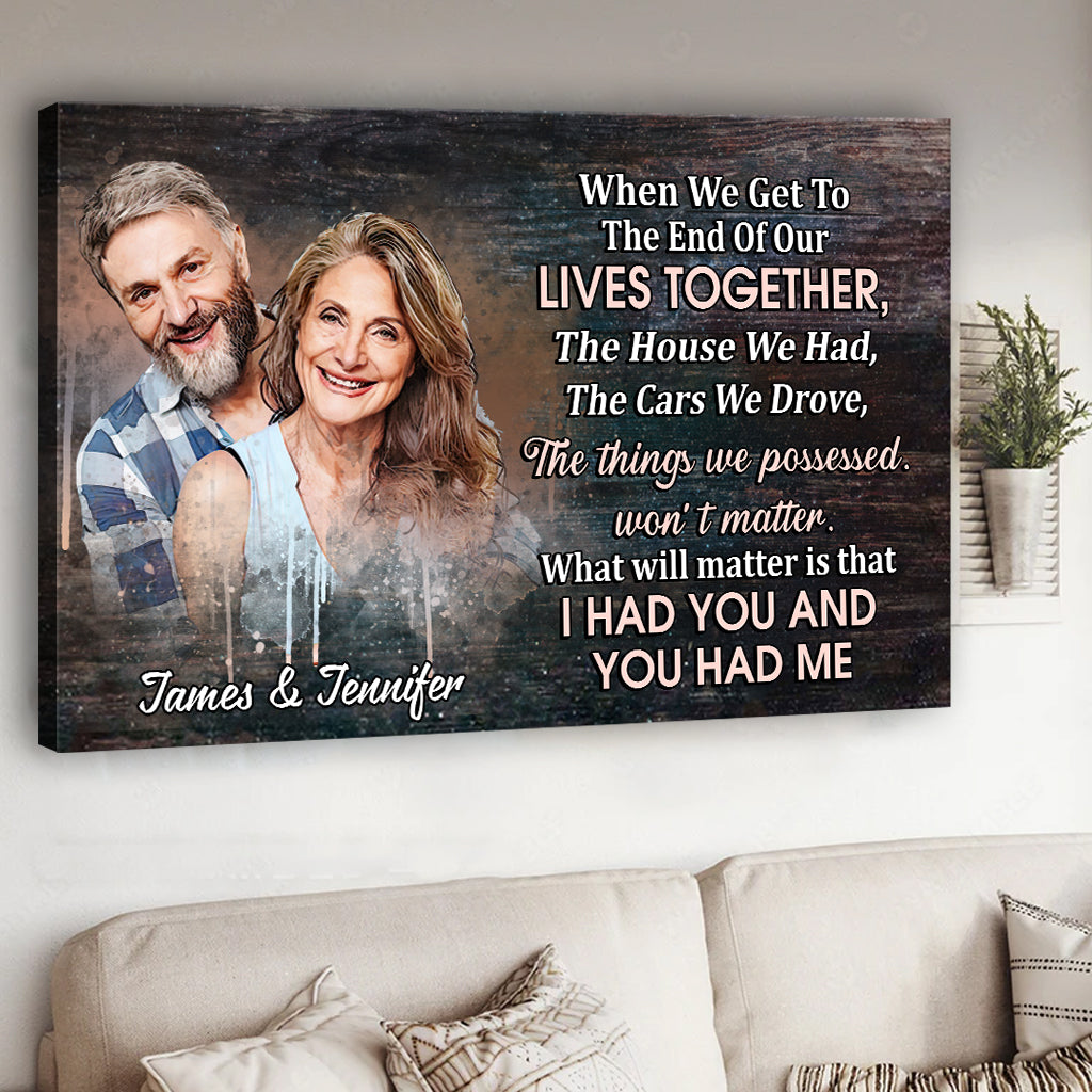 When We Get To The End Of Our Lives Together - Personalized Couple Canvas And Poster