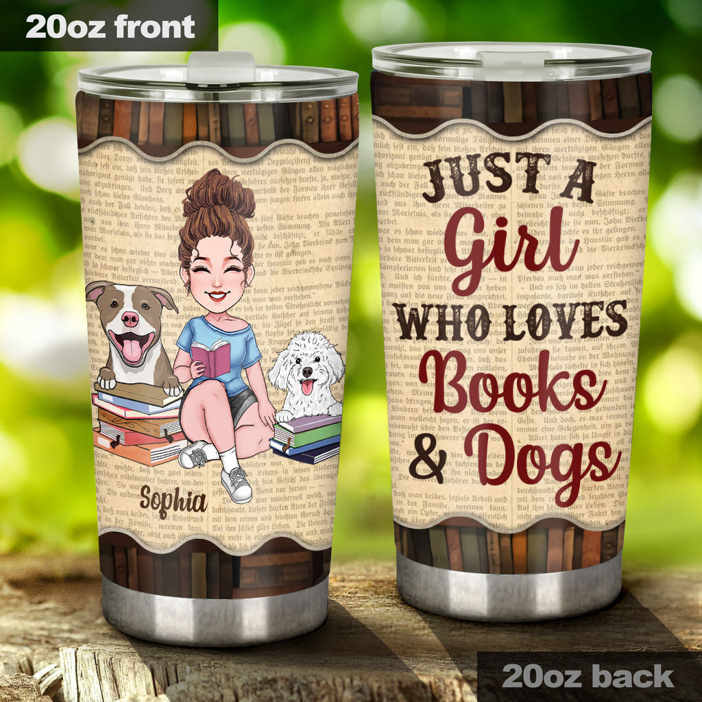 Just A Girl Who Loves Book And Dogs - Personalized Book Tumbler