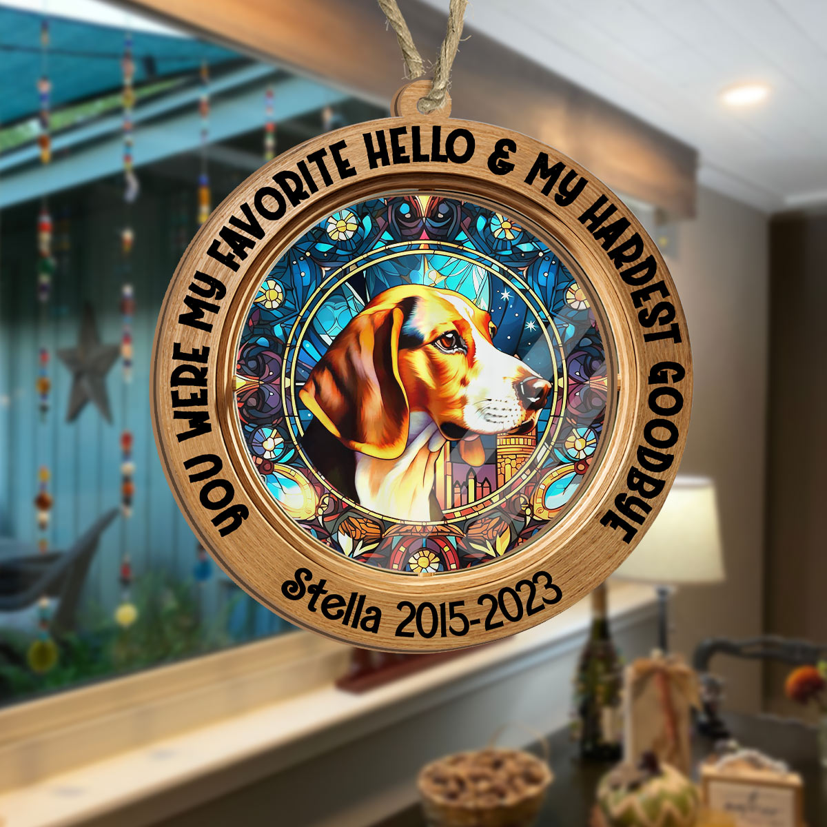 You Were My Favorite Hello And My Hardest Goodbye - Personalized Dog Suncatcher