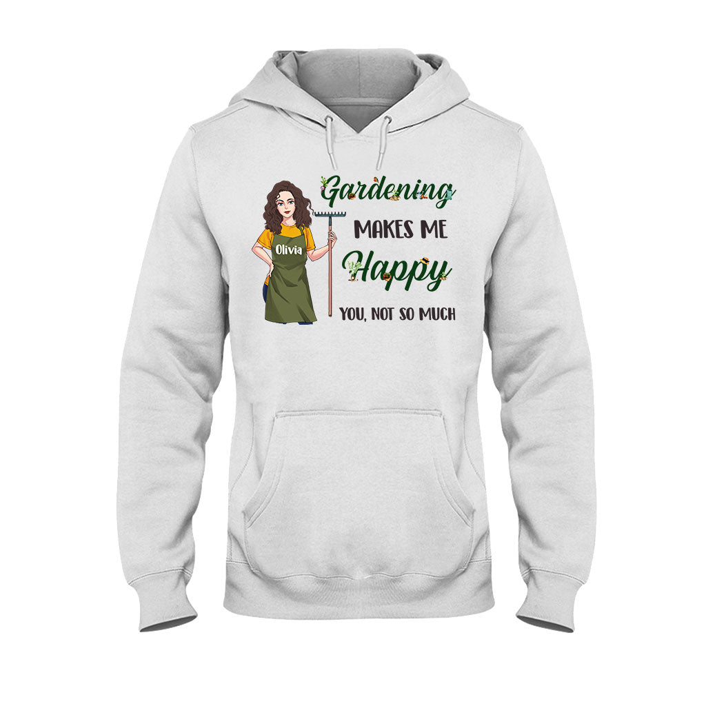 Gardening Makes Me Happy - Personalized Gardening T-shirt and Hoodie