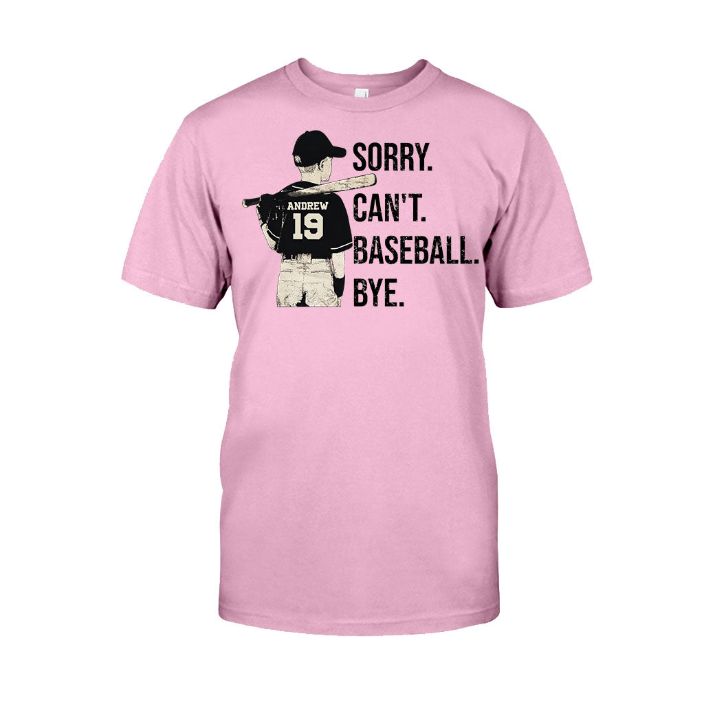 Sorry Can't Baseball Bye - Personalized Baseball T-shirt and Hoodie