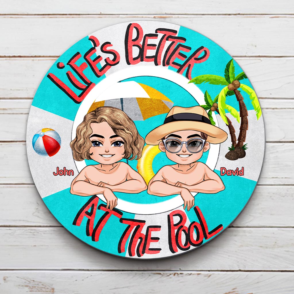 Life Is Better At The Pool - Backyard gift for mom, dad, daughter, son, girlfriend, boyfriend, wife, husband, sister, brother, friend - Personalized Round Metal Sign