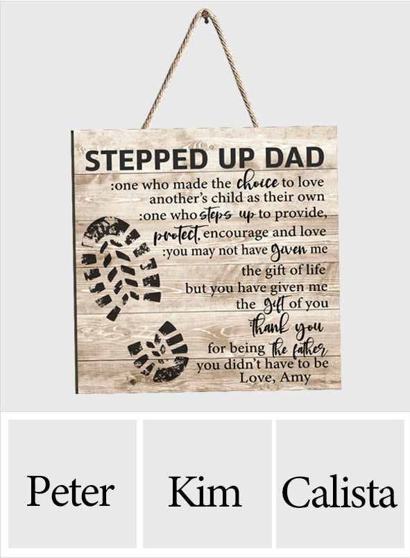 Stepped Up Dad - Gift for step dad - Personalized Wood Sign