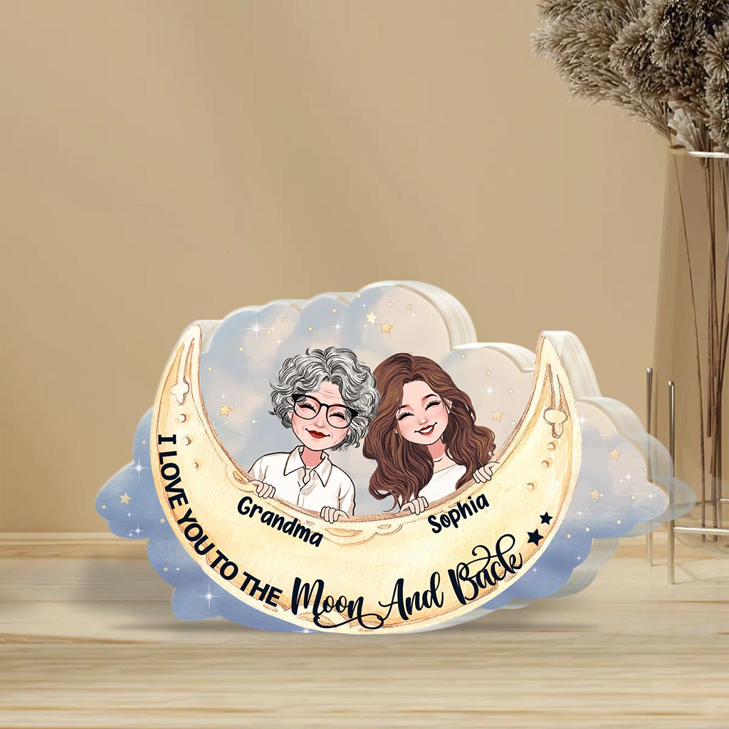 I Love You To The Moon And Back - Gift for mom, grandma, daughter, son, granddaughter, grandson, aunt, - Personalized Custom Shaped Acrylic Plaque