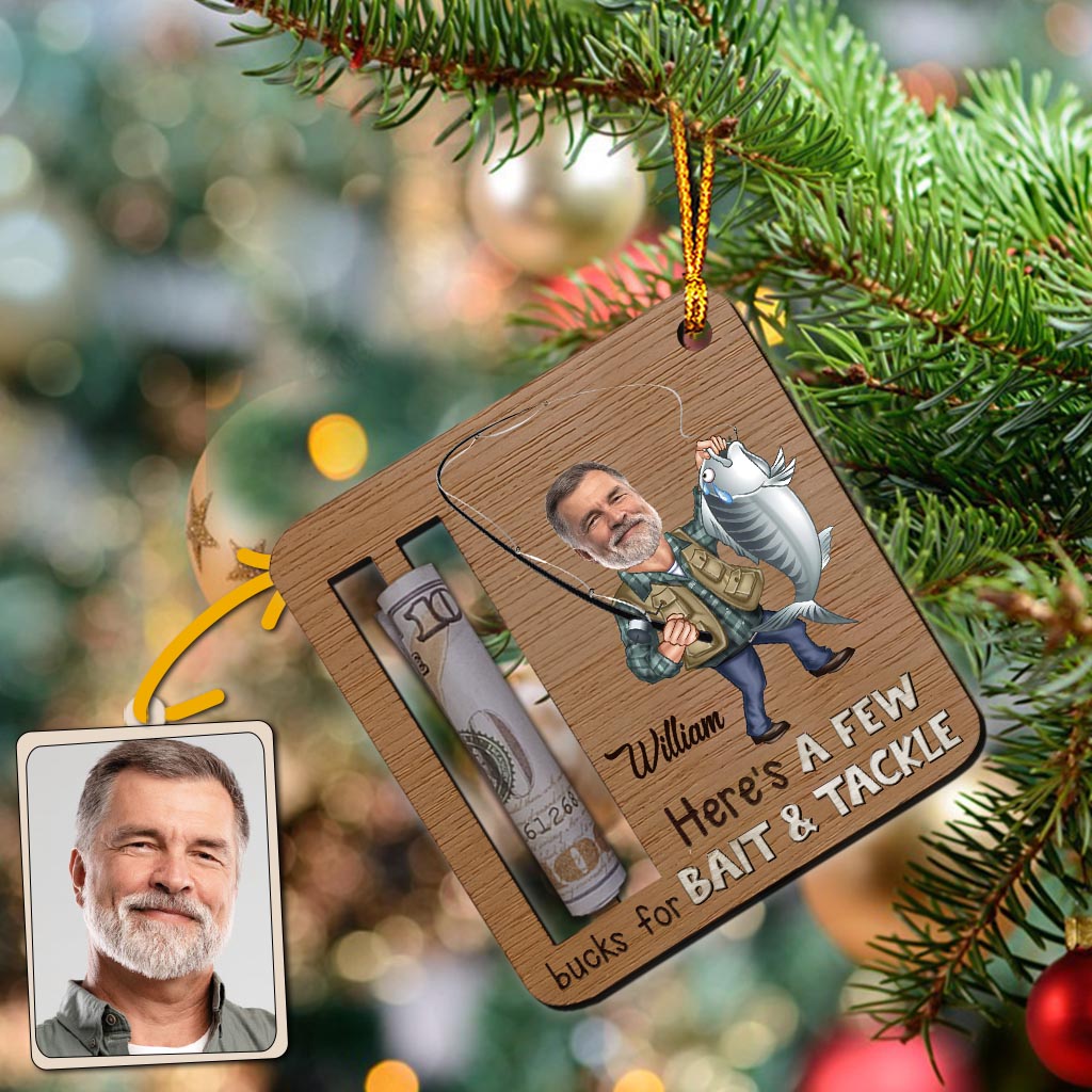 Here's A Few Bucks For Bait And Tackle - Personalized Fishing Ornament