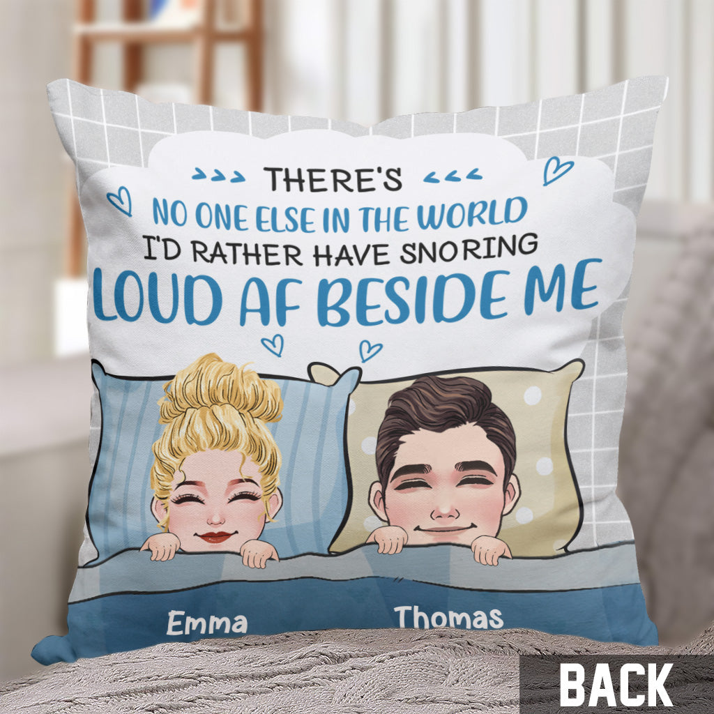 No One I'd Rather Snoring Loud Beside Me - Personalized Couple Throw Pillow