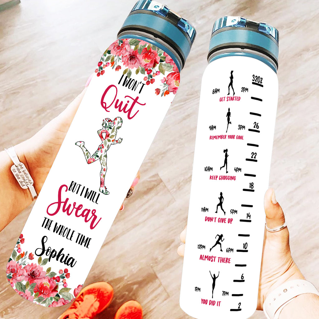I Won't Quit - Personalized Running Water Tracker Bottle