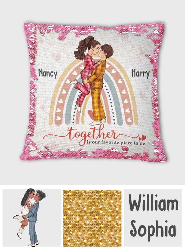 Together Is My Favorite Place To Be - gift for husband, wife, girlfriend, boyfriend - Personalized Sequin Pillow Cover