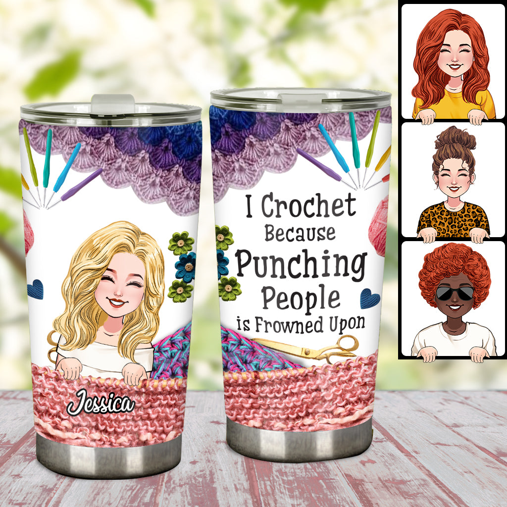 I Crochet Becase Punching People Is Frowned Upon - Crocheting gift for mom, girlfriend, wife, grandma - Personalized Tumbler