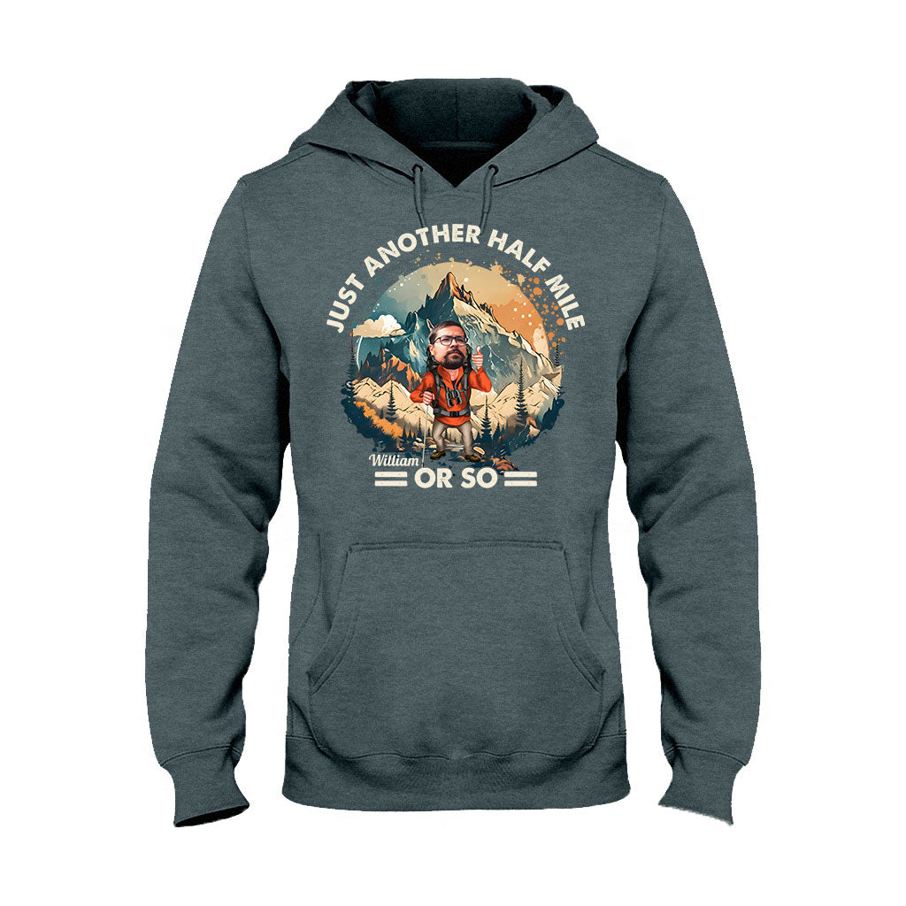 Just Another Half Mile Or So - Personalized Hiking T-shirt And Hoodie