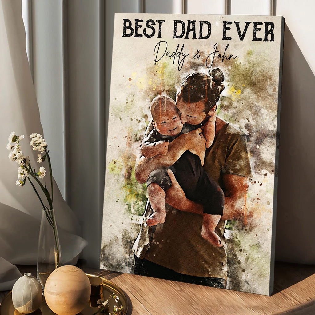 Best Dad Ever - Personalized Father Canvas And Poster