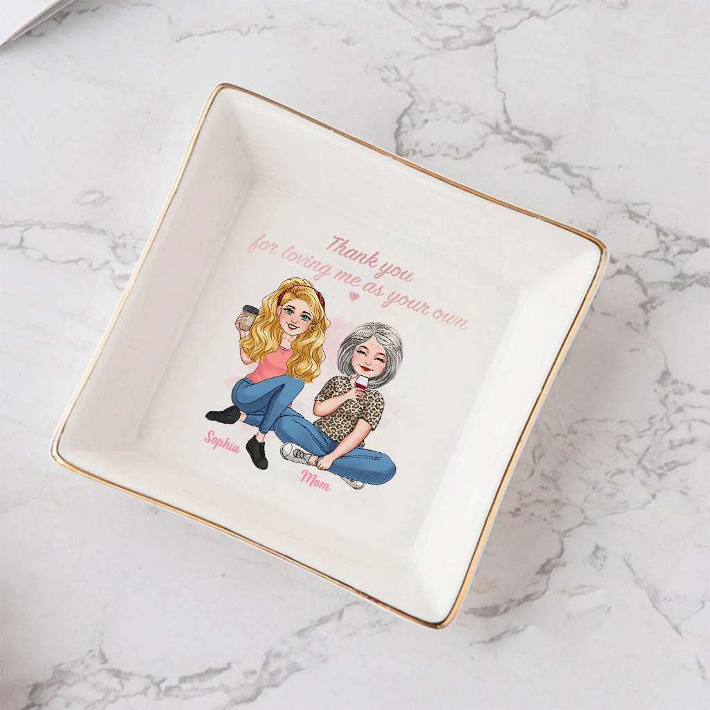 Thank You For Loving Me As Your Own - Personalized Step Mom Jewelry Dish