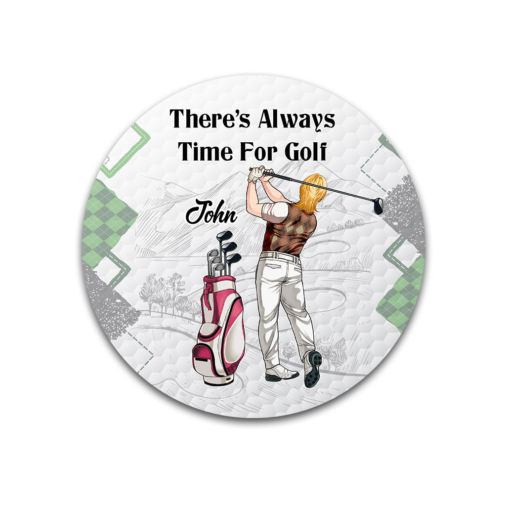 There's Always Time For Golf - Personalized Golf Round Metal Sign