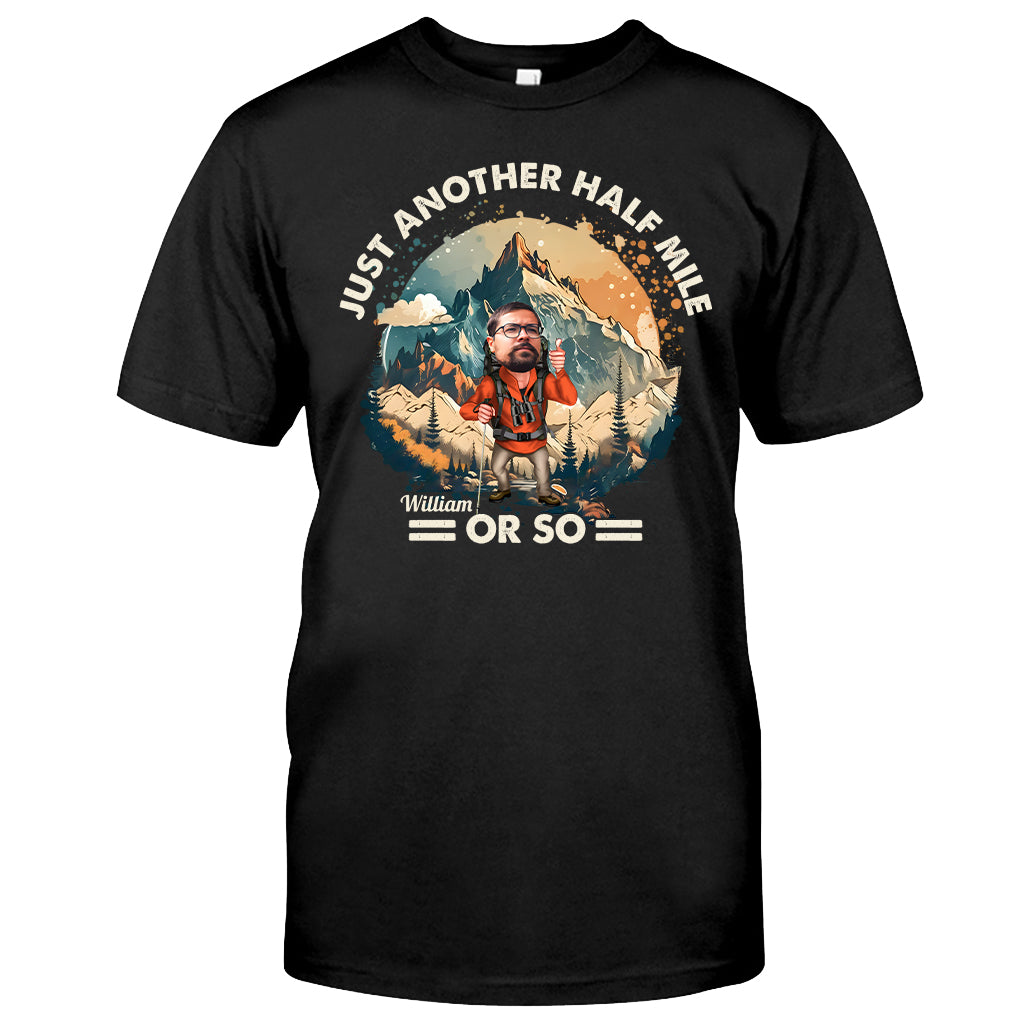 Just Another Half Mile Or So - Personalized Hiking T-shirt And Hoodie