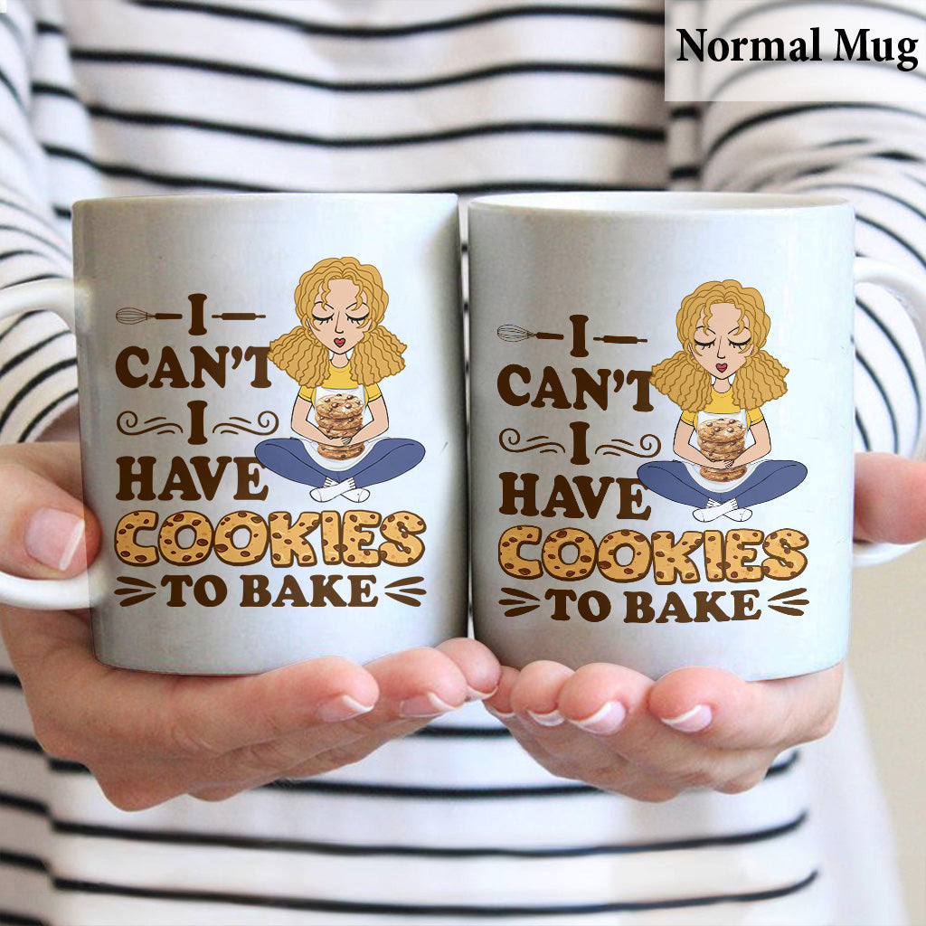 I Can't I Have Cookies To Bake - Personalized Baking Mug