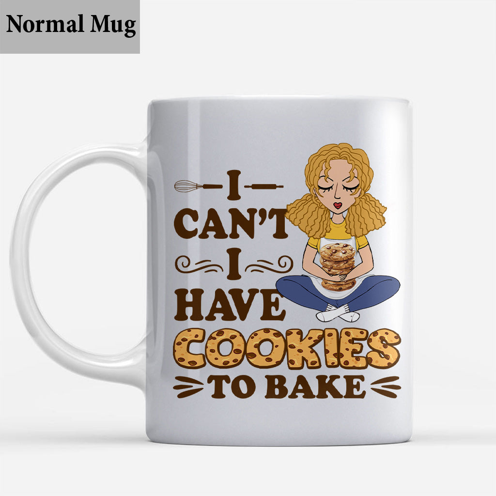 I Can't I Have Cookies To Bake - Personalized Baking Mug