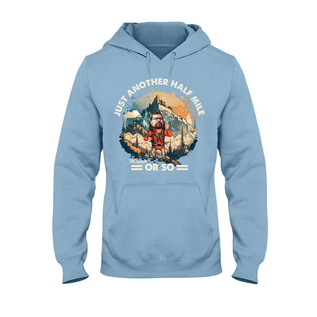 Just Another Half Mile Or So - Personalized Hiking T-shirt And Hoodie