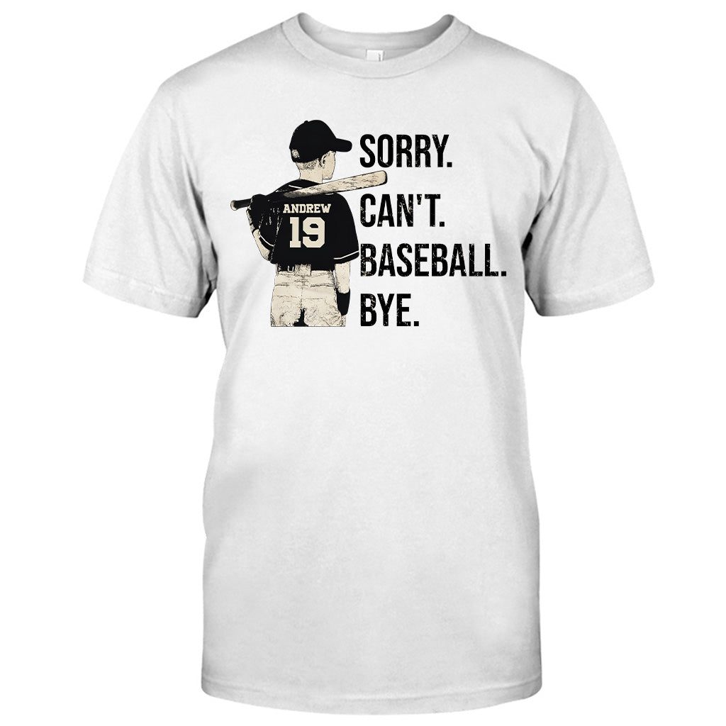 Sorry Can't Baseball Bye - Personalized Baseball T-shirt and Hoodie