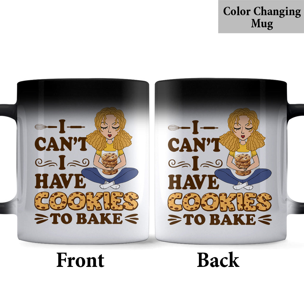 I Can't I Have Cookies To Bake - Personalized Baking Mug