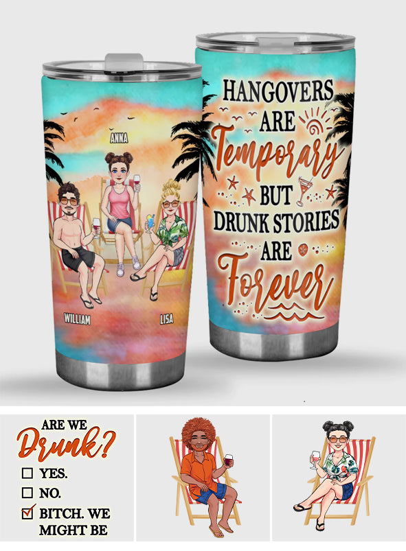 Drunk Stories Are Forever - Personalized Sea Lover Tumbler